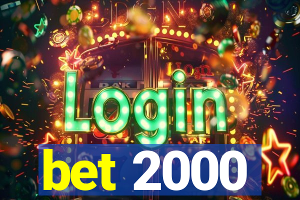 bet 2000